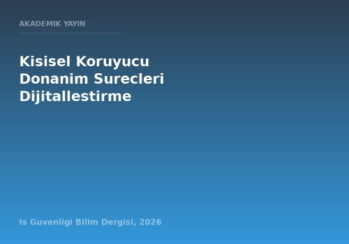 Kisisel Koruyucu Donanim Talep ve Onay Sureclerinin Dijitallestirilmesi